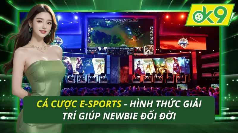 Cá Cược E-Sports OK9 - Hình Thức Cá Độ Giúp Newbie Đổi Đời 8 Cá Cược E-Sports OK9