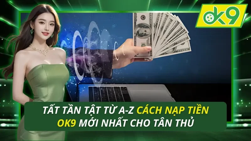 Cách Nạp Tiền OK9