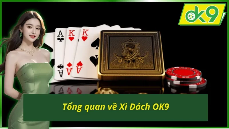 Giới thiệu game bài Xì Dách trên OK9